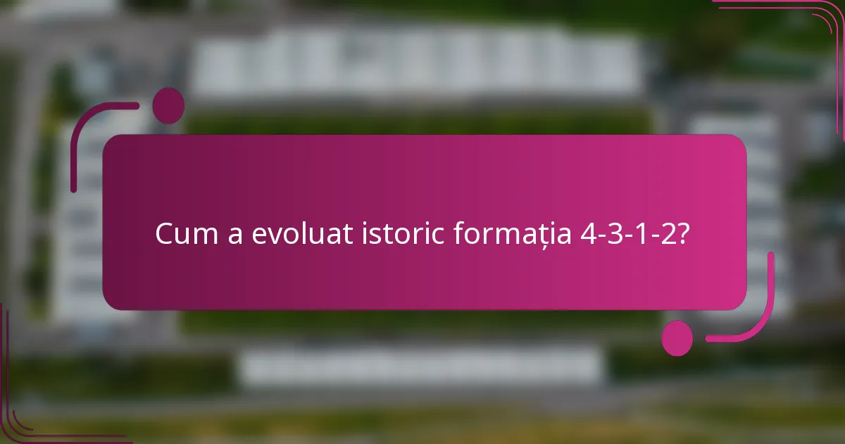 Cum a evoluat istoric formația 4-3-1-2?