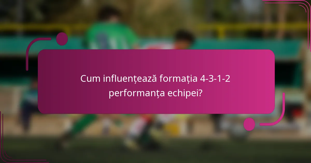 Cum influențează formația 4-3-1-2 performanța echipei?